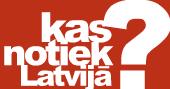 Kas notiek Latvijā?